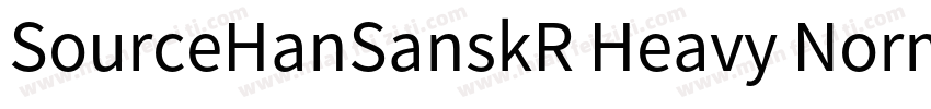 SourceHanSanskR Heavy Normal字体转换